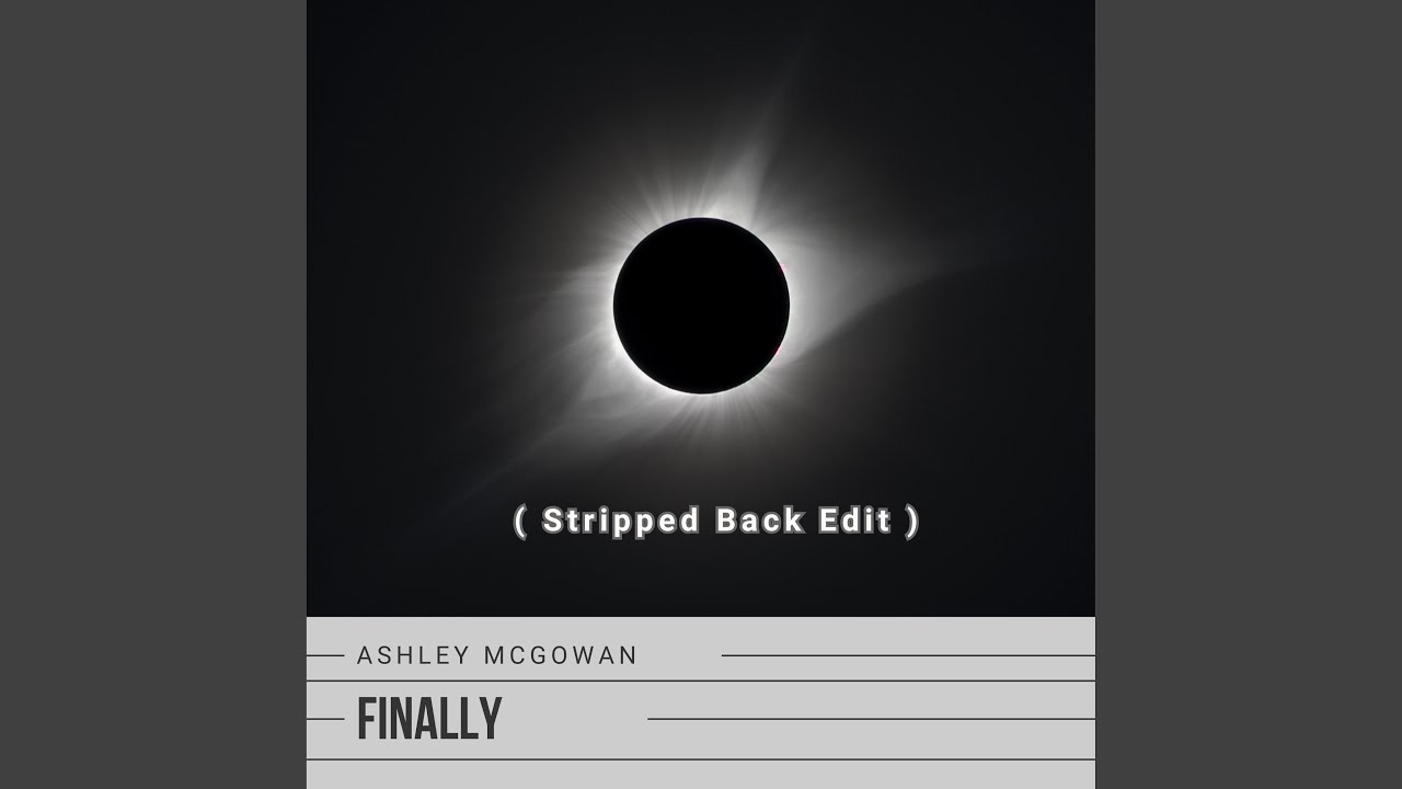 Watch Finally (Stripped Back Edit) on YouTube Watch Finally (Stripped Back Edit) on YouTube