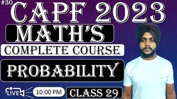 CAPF 2023 Maths : Probability || Class 29 || CAPF Maths by Balwinder singh #capfmaths #capf2023