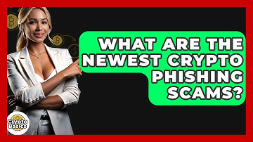 What Are The Newest Crypto Phishing Scams? - CryptoBasics360.com