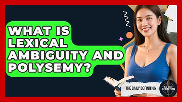 What Is Lexical Ambiguity And Polysemy? - The Daily Definition
