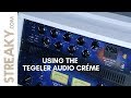 USING THE TEGELER AUDIO CREME MASTERING EQ / COMPRESSOR - Streaky.com