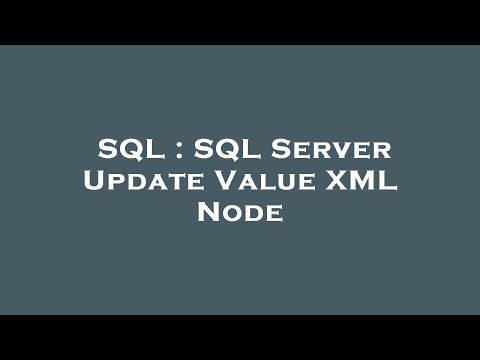 SQL : SQL Server Update Value XML Node