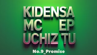 Kidensa Mc Ft Dj Makambo Clic - Promise Track No.9