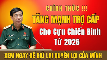 Chính Thức: Tăng Mạnh Trợ Cấp Cho Cựu Chiến Binh Từ 2026 – Ai Sẽ Được Hưởng?