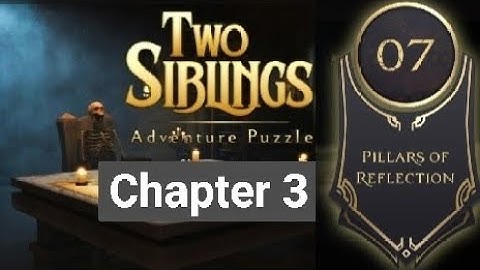 Two Siblings Adventure Puzzle Chapter 3 Level 7 Walkthrough 