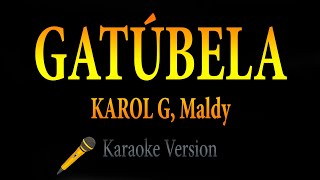 KAROL G, Maldy - GATÚBELA (Karaoke)