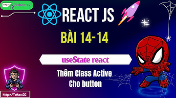 14.14 React js - Thêm Class Active Cho button - Cách Làm Nút Bấm Sáng Khi Được Chọn
