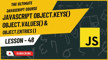 Looping Objects: Object Keys - Object Values - Object Entries | Hindi/Urdu | JavaScript Tutorial #48