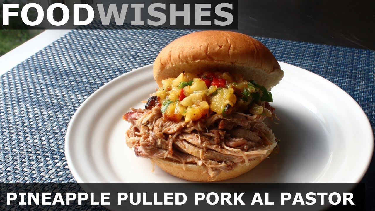 Pineapple Pulled Pork Al Pastor - Food Wishes