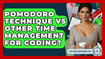 Pomodoro Technique Vs Other Time Management For Coding? - The Time Management Pro