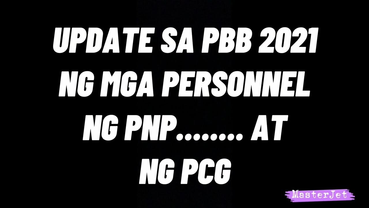 UPDATE SA PBB 2021 NG PNP AT PCG YouTube