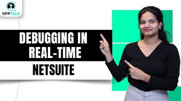 Debugging in Real Time in NetSuite | NetSuite Training | Learn NetSuite | NetSuite | Upptalk