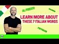 ITALIAN WORDS YOU THINK YOU KNOW - Are you getting these right?