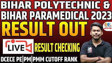 BIHAR PARAMEDICAL & POLYTECHNIC 2023 RESULT OUT || OFFICIAL RESULT OUT  || DCECE PE/PM RESULT 2023