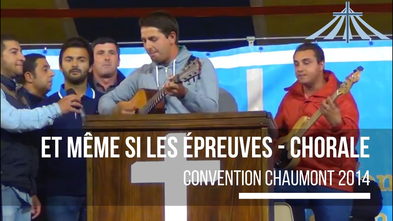 Et même si les épreuves - Chorale - Convention Chaumont 2014