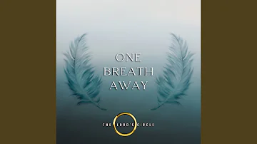 One Breath Away