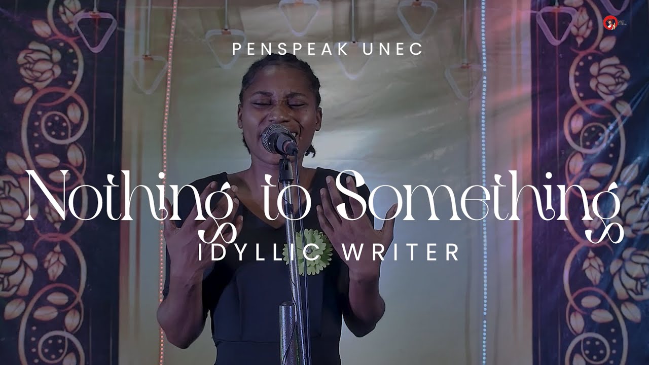 Nothing to Something by Idyllic Writer | Penspeak 2024 - YouTube
