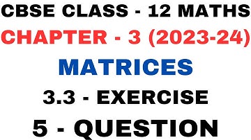 5 Question Exercise 3.3 l Chapter 3 Matrices l Ex 3.3 q5 l Class12th Maths l NEW NCERT 2023-24