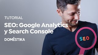 SEO TUTORIAL | How to measure in Google Analytics and Search Console | Natzir Turrado | Domestika