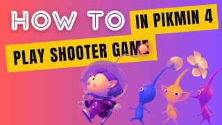 How to play shooter game in Pikmin 4 @PikminGarden