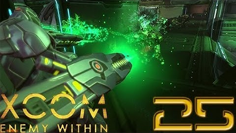 Xcom: Enemy Within part 25 - I call bullshit