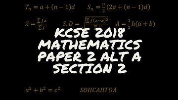 KCSE 2018 Mathematics Paper 2 Alt A Section 2 Revision Guide