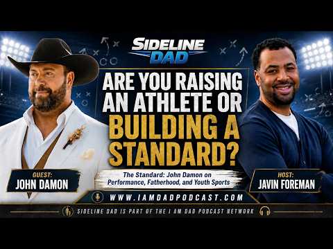 The Standard: John Damon on Performance, Fatherhood, and Youth Sports | Sideline Dad