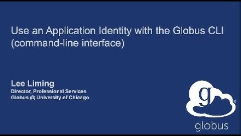 How to Use an Application ID with the Globus Command Line Interface (CLI)