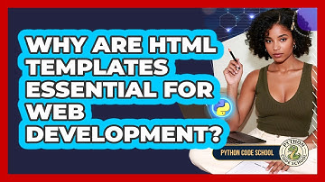 Why Are HTML Templates Essential For Web Development? - Python Code School
