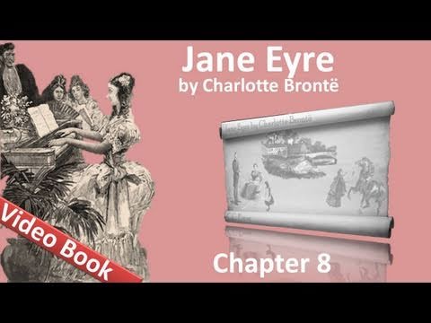 Chapter 08 - Jane Eyre by Charlotte Bronte