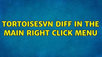 TortoiseSVN Diff in the main right click menu