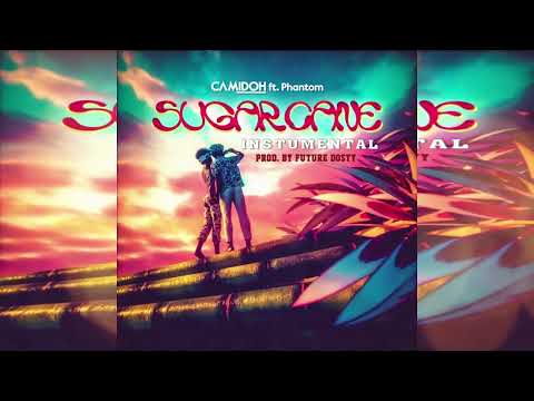 Camidoh ft. Phantom - Sugarcane Instrumental 108bpm spd (Prod. by Future Dosty)
