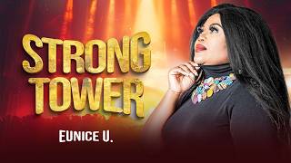 Strong Tower | Eunice U | Powerful Worship Song