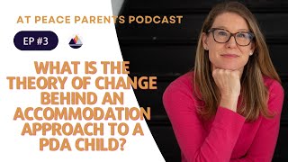 Episode 3. The Theory of Change Behind an Accommodation Approach / Podcast / At Peace Parents