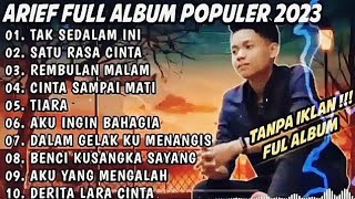 Kumpulan Lagu Arief Terbaru 2023 - satu rasa cinta || tak sedalam ini