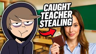I Got Revenge on My Teacher After Catching Her STEALING