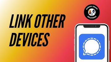 How to Link Other Devices on Signal – Easiest Way