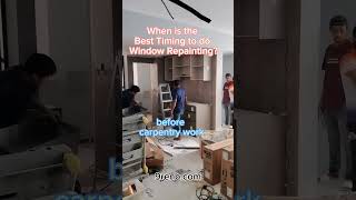 When Is The Best Timing To Start Your Window Repainting? Before Carpentry Work And Wall Painting.