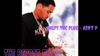 Ralfy The Plug - Ain't P