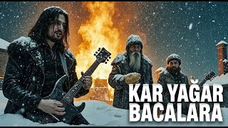 Kar Yağar Bacalara - Türkü Rock Cover | Anadolu Psikedelik