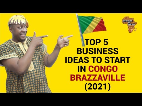 TOP 5 Profitable Business Ideas In CONGO BRAZZAVILLE (2021), Millionaire Business Ideas In Congo