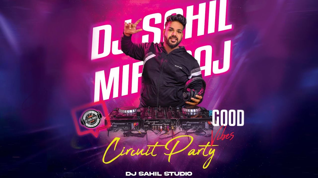 CIRCUIT PARTY  REMASTER  MASHUP  NON STOP CIRCUIT TRANCE MIX DJ SAHIL MIRAJ