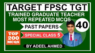 FPSC TGT Trained Graduate Teacher | Past Papers | Special Class 5 | Target FPSC TGT | Part 40 |
