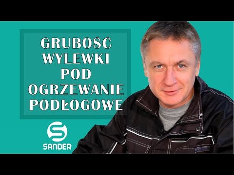 GRUBOŚĆ WYLEWKI NA OGRZEWANIU PODŁOGOWYM / Wylewka posadzka betonowa anhydrytowa cementowa,