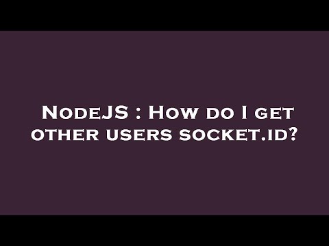 NodeJS : How do I get other users socket.id?