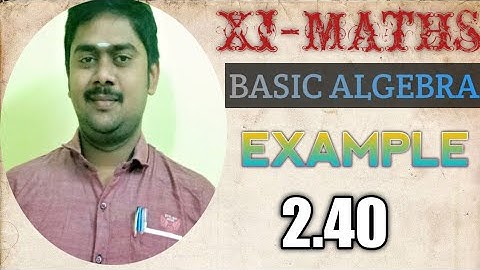 CLASS : 11  SUBJECT : MATHEMATICS  EXAMPLE : 2.40