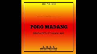 Poro Madang - Brada Fifth Ft. Mavn LKLD [Stingray Records -2024)#MistaMatok