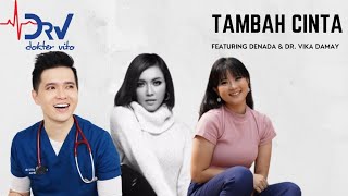 Dokter Vito - Tambah Cinta Feat. Denada & dr. Vika Damay (Official Music Video)
