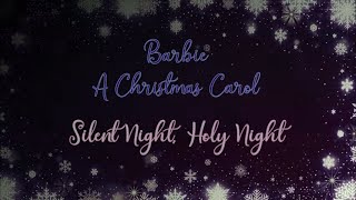 Barbie/A Christmas Carol/Silent Night, Holy Night/Lyrics