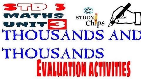 class3 maths unit 3 activities |thousands and thousands |evaluation activities |@STUDYChips_SC